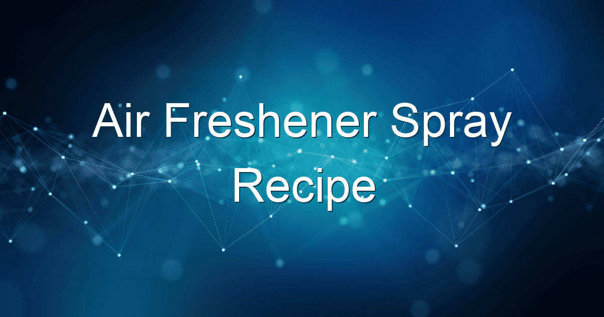 air freshener spray recipe 1788