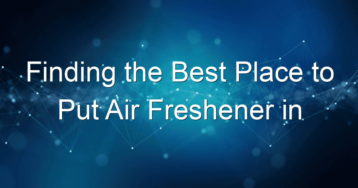 finding the best place to put air freshener in your car 1848
