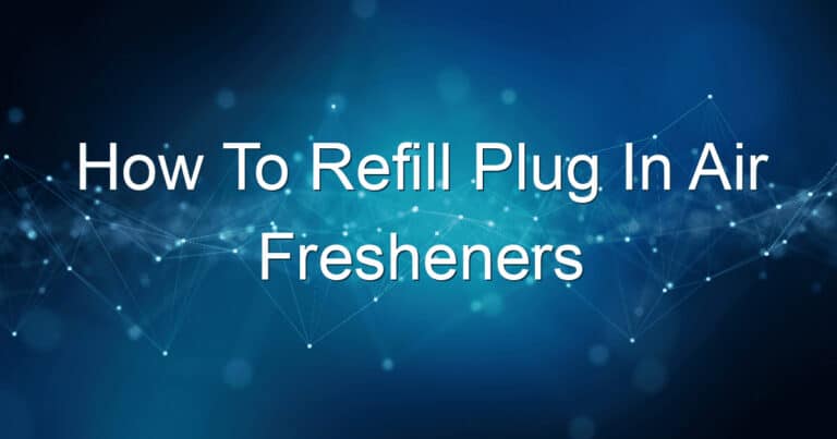 how to refill plug in air fresheners 1663