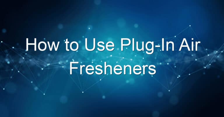 how to use plug in air fresheners 1699