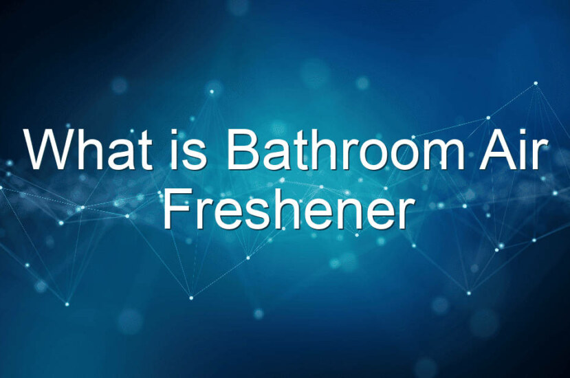 What is Bathroom Air Freshener